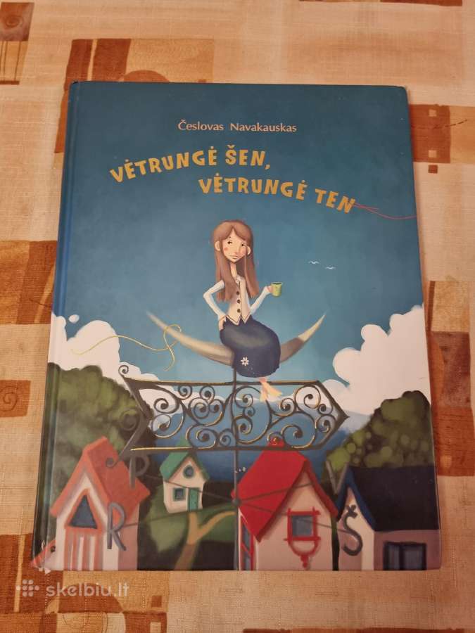 Vėtrungė šen , vėtrungė ten