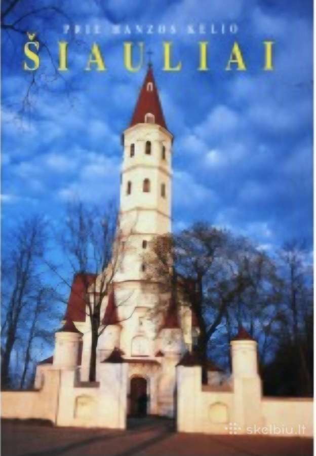 Šiauliai: prie Hanzos kelio