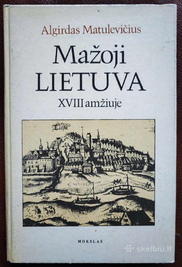 Mažoji Lietuva XVIII amžiuje. A.matulevičius