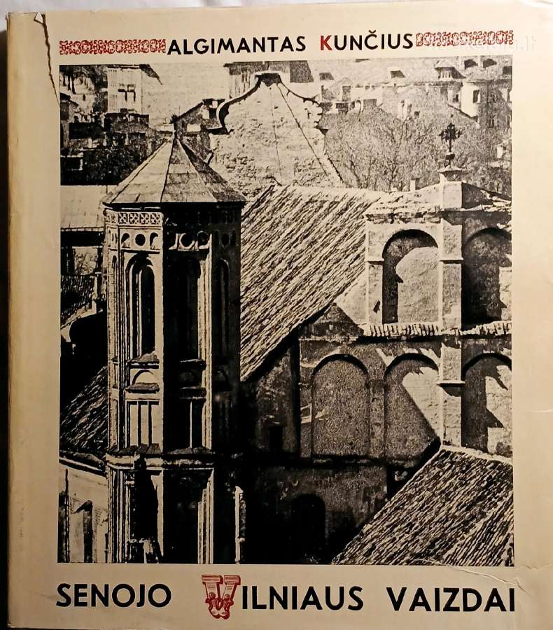 Knyga Senojo Vilniaus vaizdai. A.kunčius. 1969.