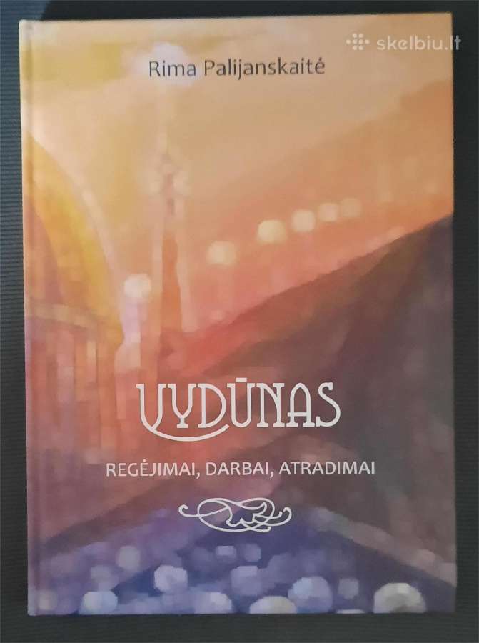 Vydūnas. Regėjimai. Darbai. Atradimai.