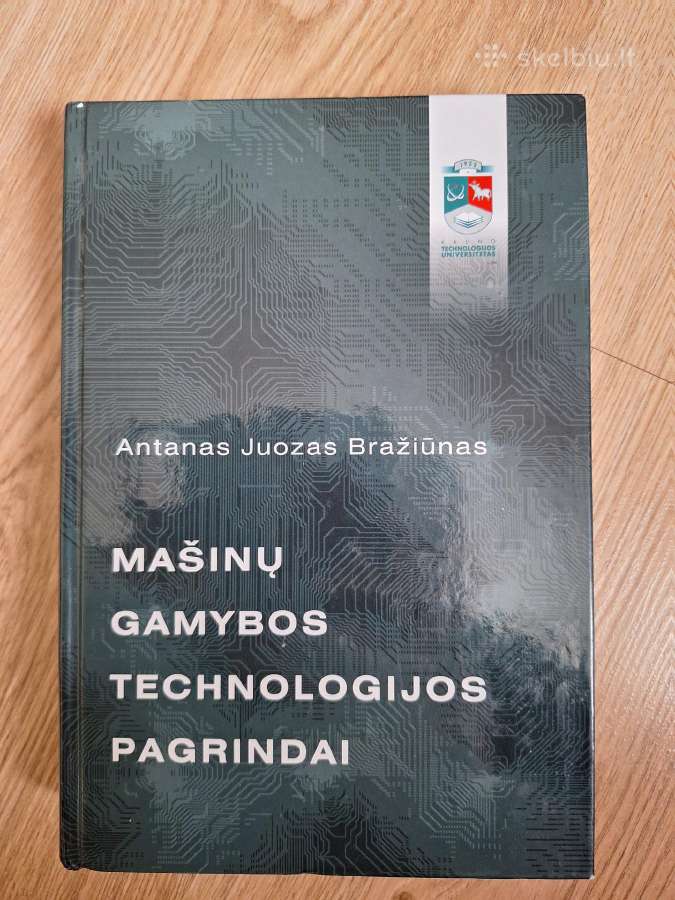 Mašinų gamybos technologijos pagrindai.