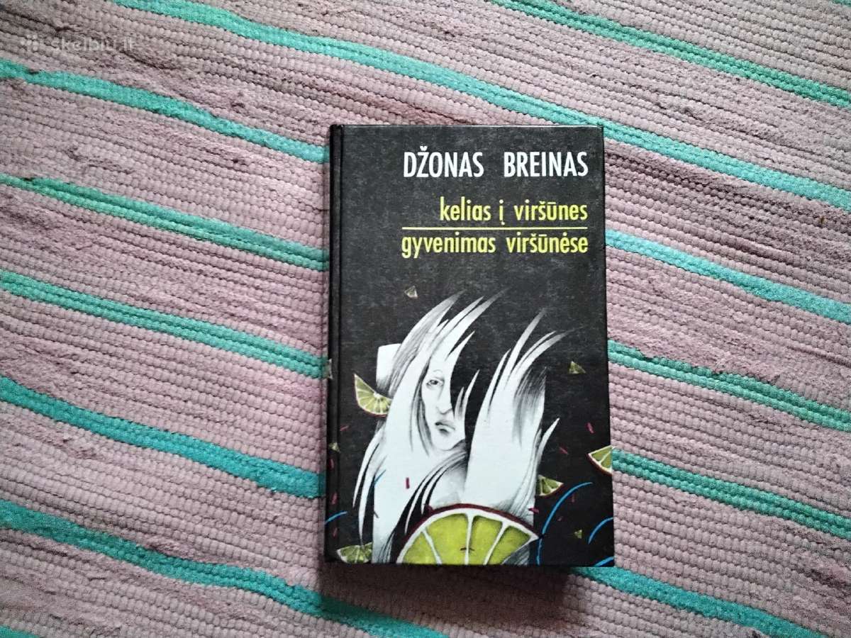 Kelias į viršūnes. Gyvenimas viršūnėse.