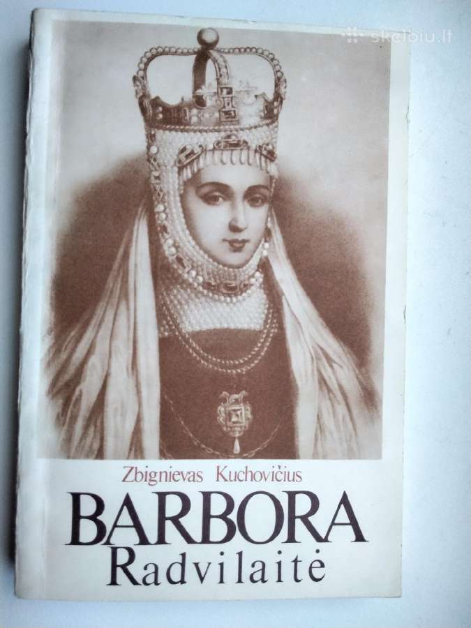 Z. Kuchovičius. Barbora Radvilaitė