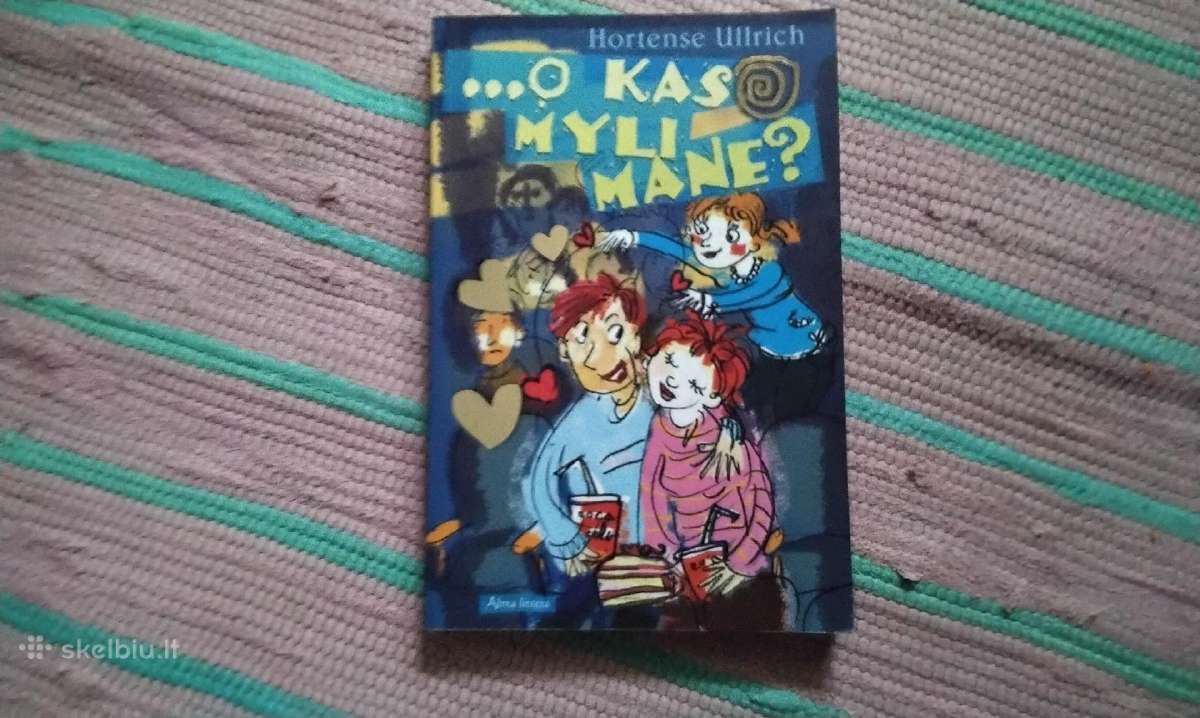 .O kas myli mane? Hortense Ullrich