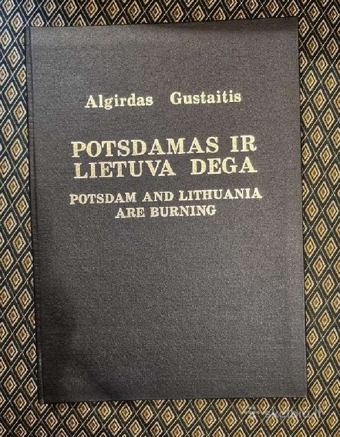 A.gustaitis "Potsdamas ir Lietuva dega" - nuotraukos Nr. 4
