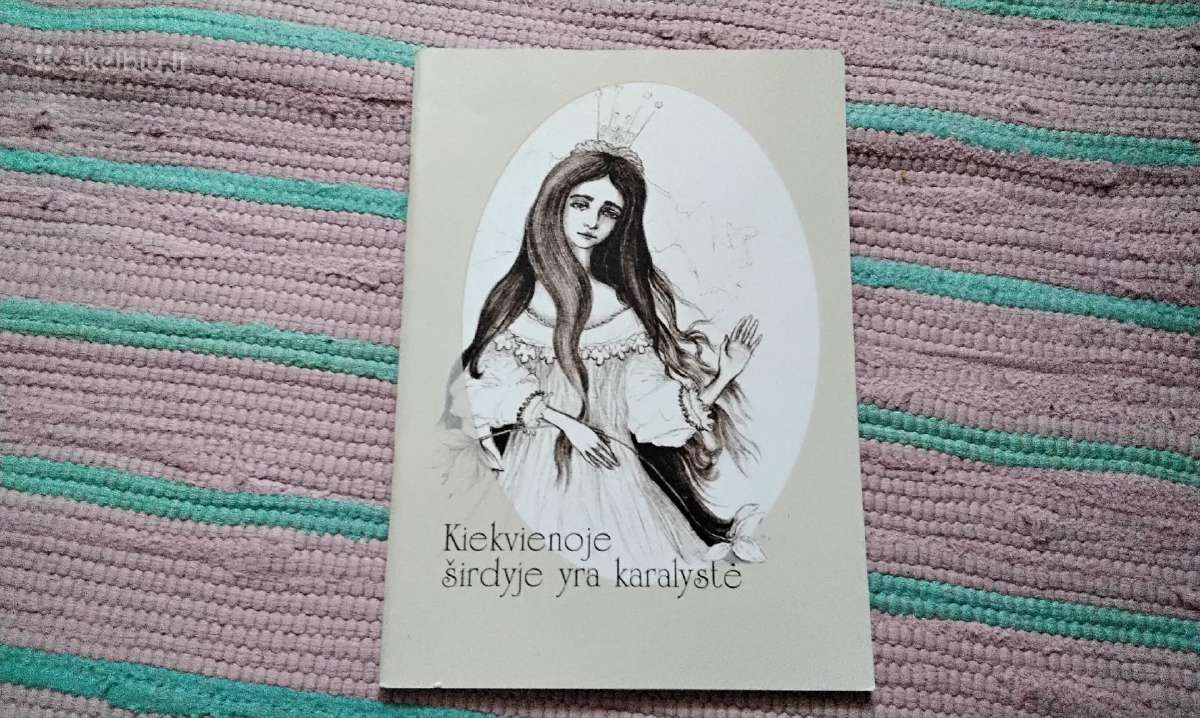 Kiekvienoje širdyje yra karalystė Sigutė Sapranavi