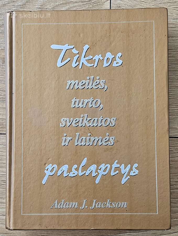 Tikros meilės, turto, sveikatos, laimės paslaptys