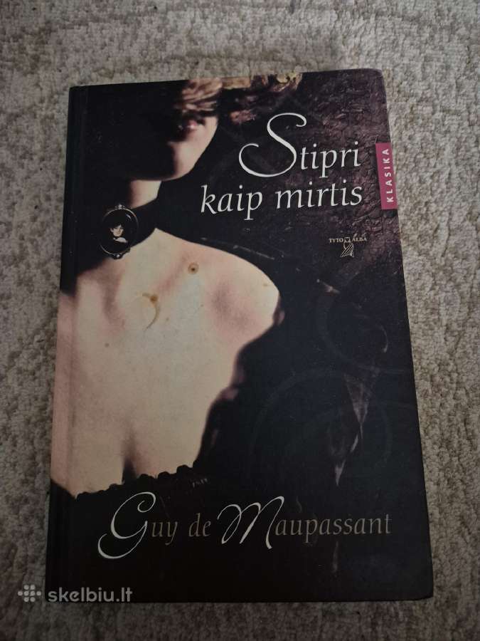 Puiki knyga Guy de Moupassant "Stipri kaip mirtis"