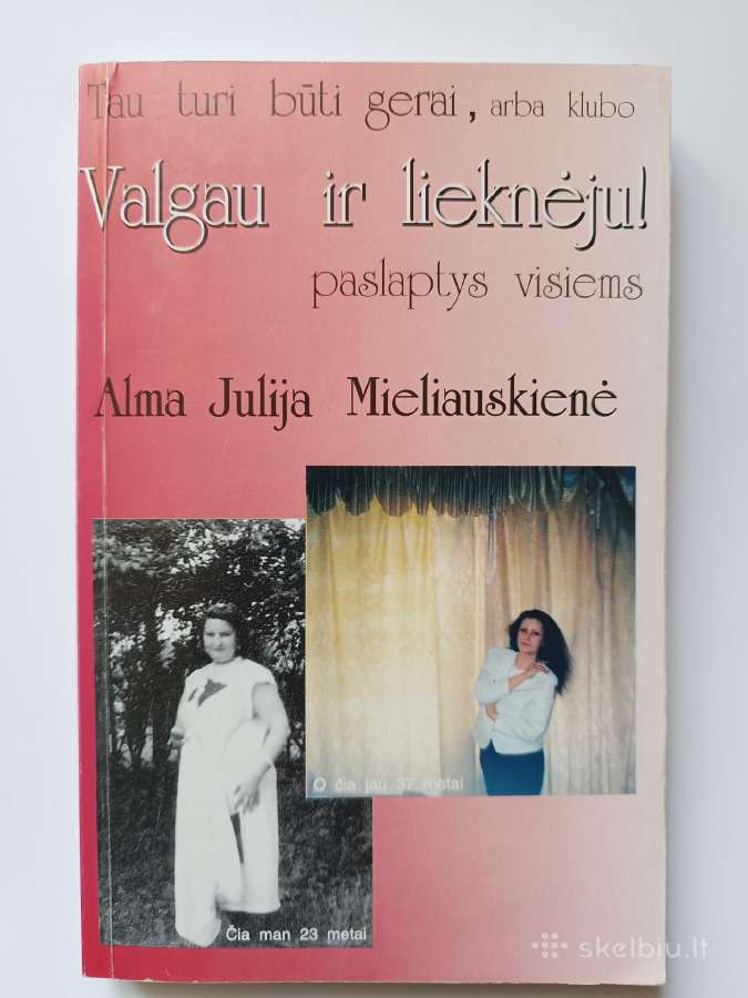 A. J. Miliauskienė. Valgau ir lieknėju