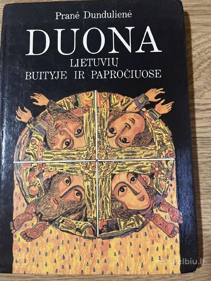 Dundulienė - Duona lietuvių buityje ir papročiuose