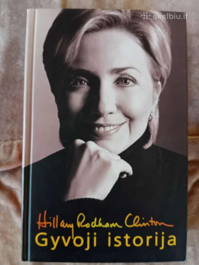 Hillary Clinton. Gyvoji istorija