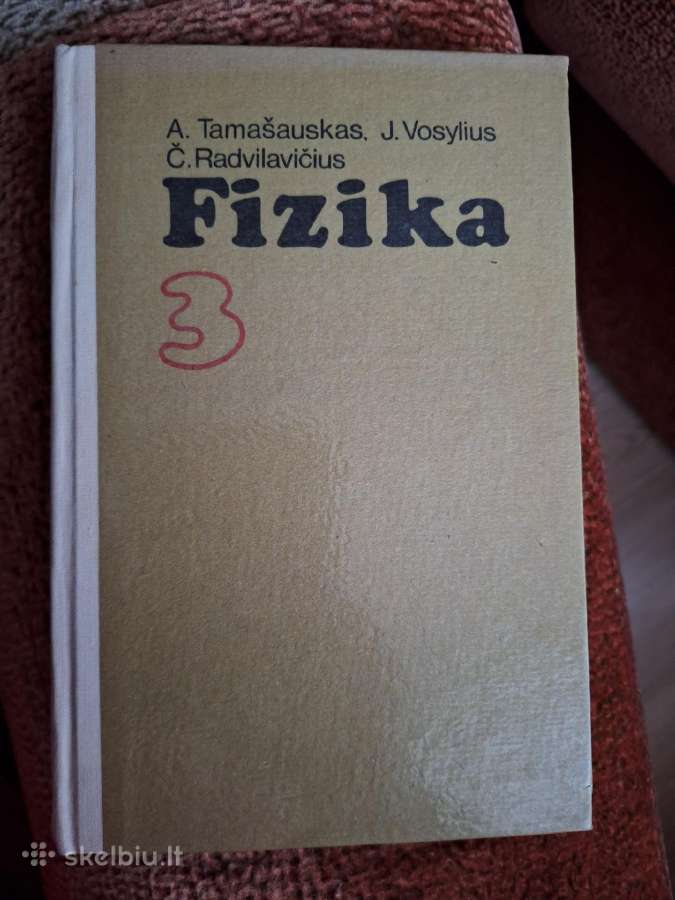 Fizika 3. A Tamašauskas ir kt. 1987m.