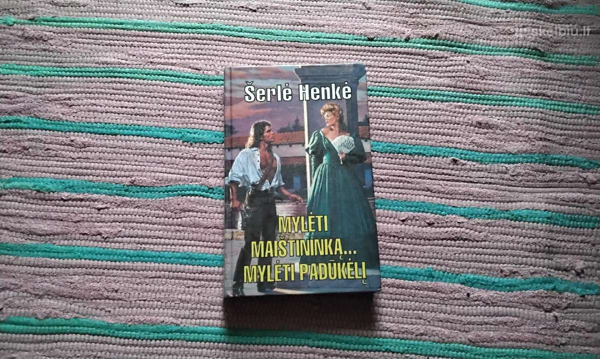 Mylėti maištininką. Mylėti padūkelį Šerlė Henkė