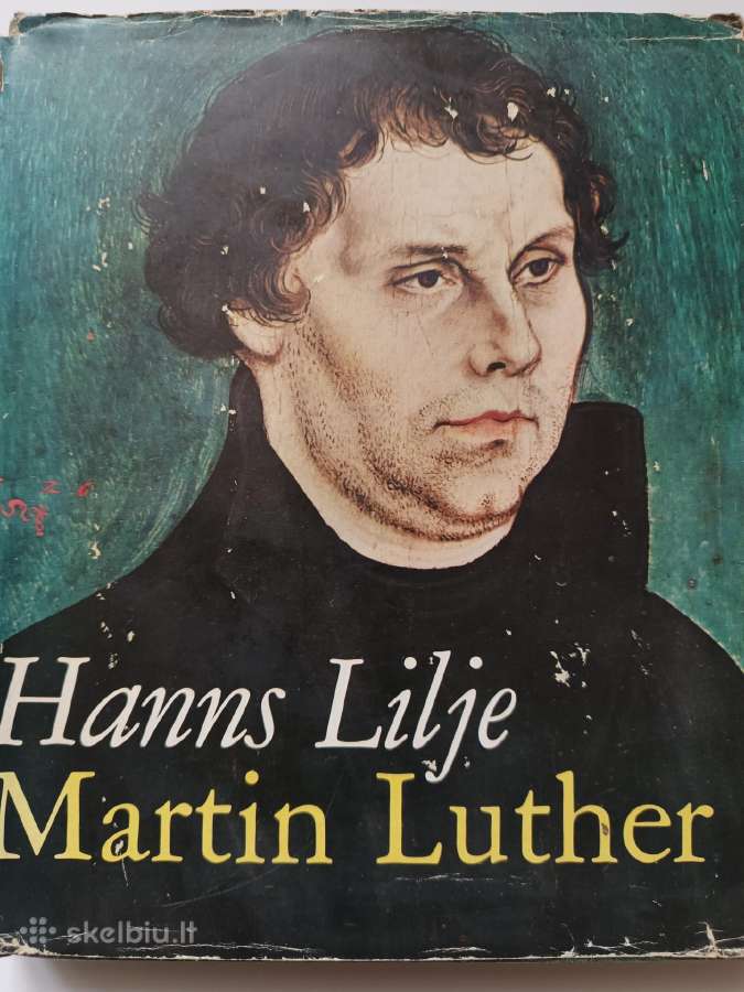H. Lilje. Martin Luther (Liuterio biografija)