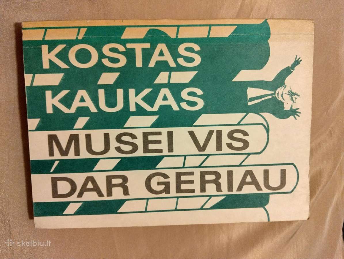 Kostas Kaukas-musei vis dar geriau