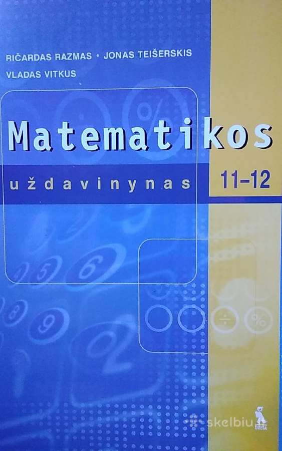 Matematikos uždavinynas 11-12 klasei