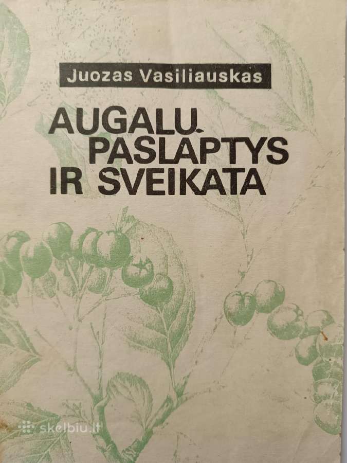 Vasiliauskas. Augalų paslaptys ir sveikata