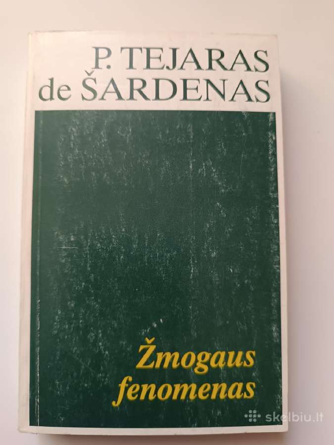 P. Tejaras de Šardenas. Žmogaus fenomenas