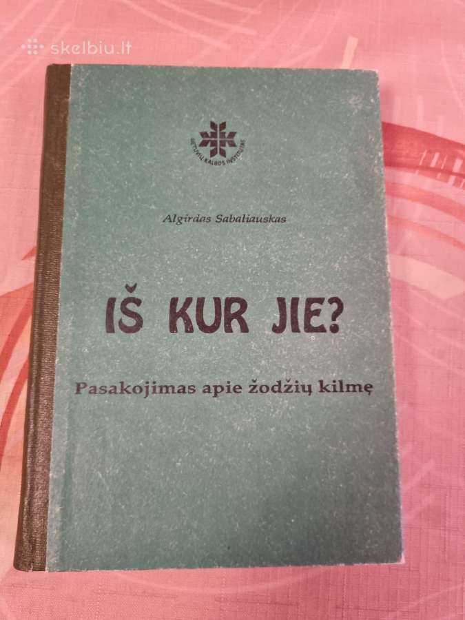 Iš kur jie ? Pasakojimas apie žodžių kilmę