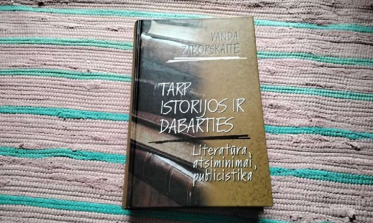 Tarp istorijos ir dabarties. Literatūra, atsiminim