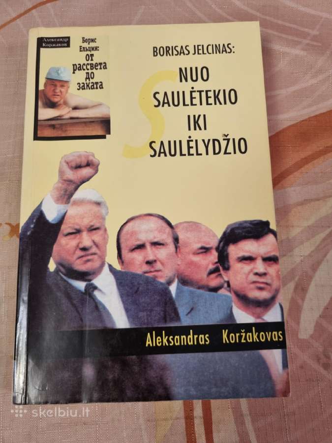 Borisas Jelcinas : nuo saulėtekio iki saulėlydžio
