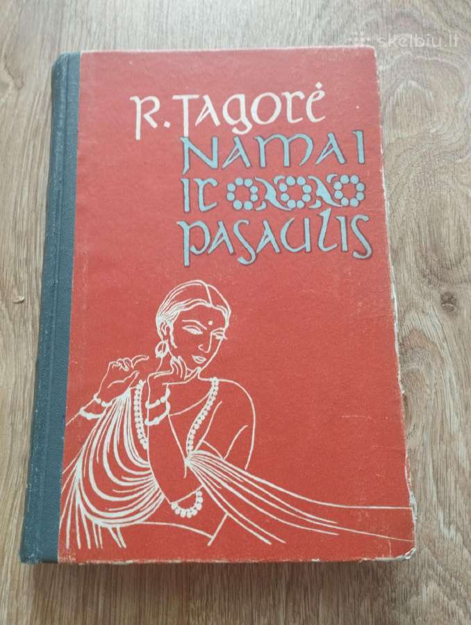 R. Tagorė - Namai ir Pasaulis