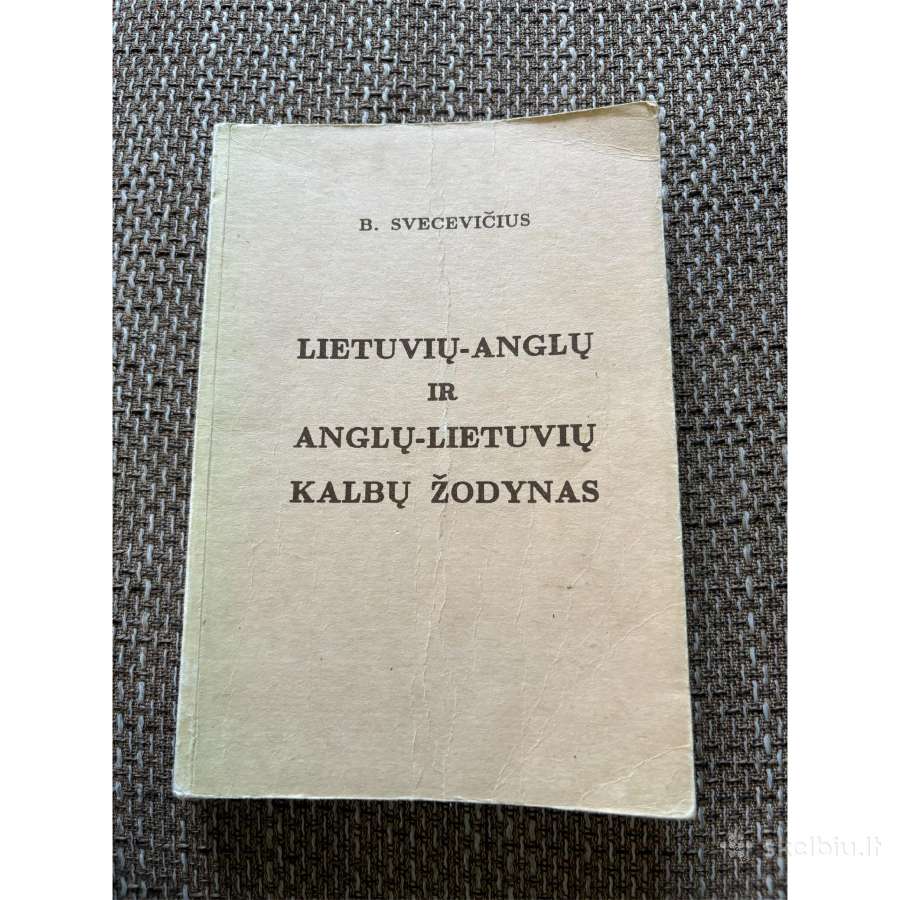 B. Svecevičiaus Lietuvių - anglų kalbų žodynas