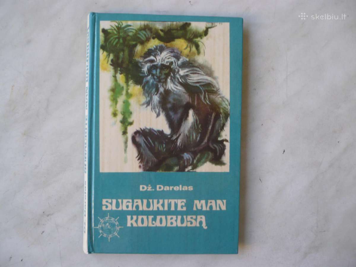Dž. Darelas - Sugaukite man kolobusą