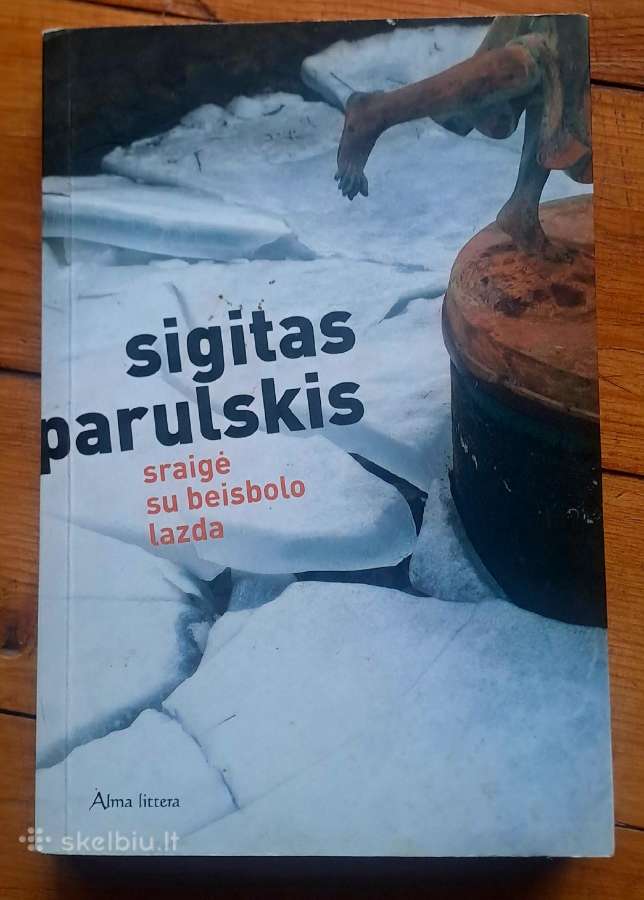 Sigitas Parulskis Sraigė su beisbolo lazda