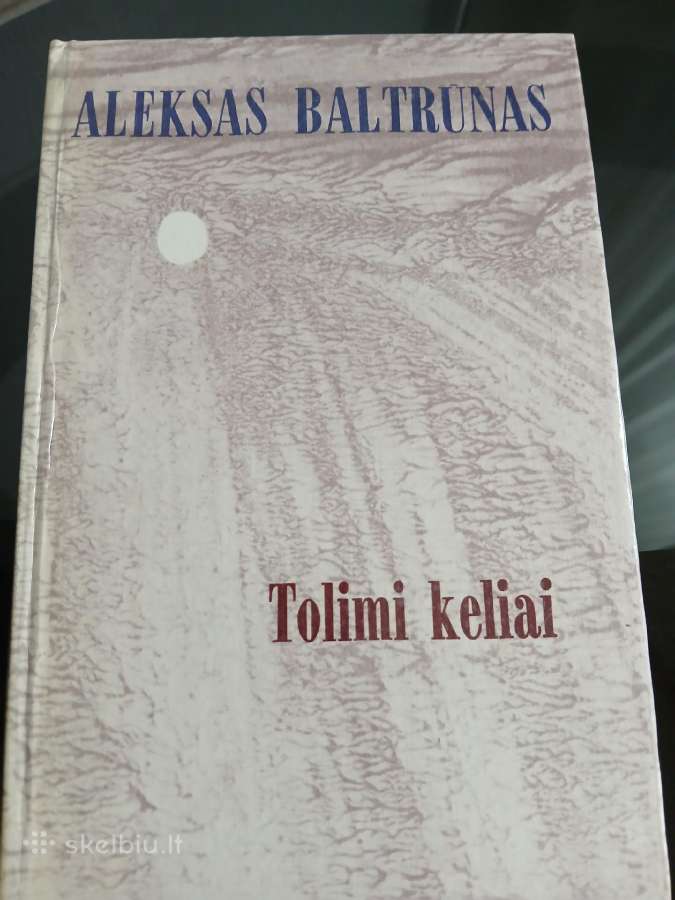 Tolimi Keliai - Aleksas Baltrūnas 1984