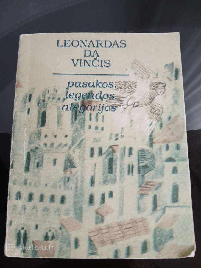 Pasakos Legendos Alegorijos - Leonardas Da Vinčis