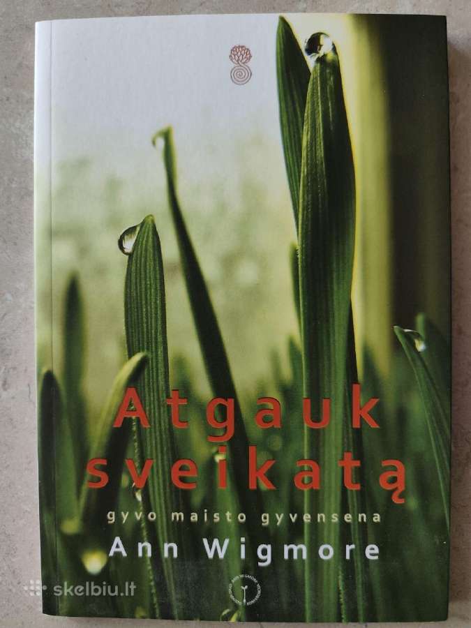 Atgauk sveikatą. Gyvo maisto gyvensena