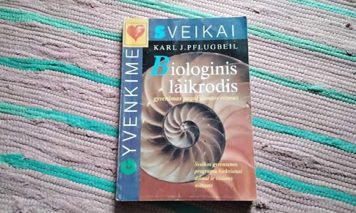 Biologinis laikrodis. Gyvenimas pagal gamtos ritmu
