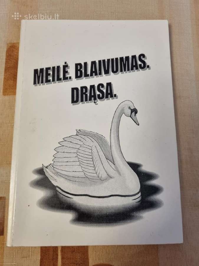 Meilė . Blaivumas . Drąsa .