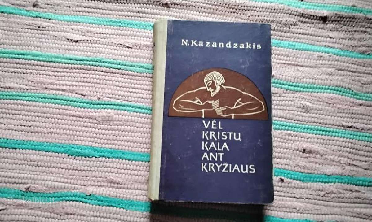Vėl Kristų kala ant kryžiaus Nikos Kazantzakis