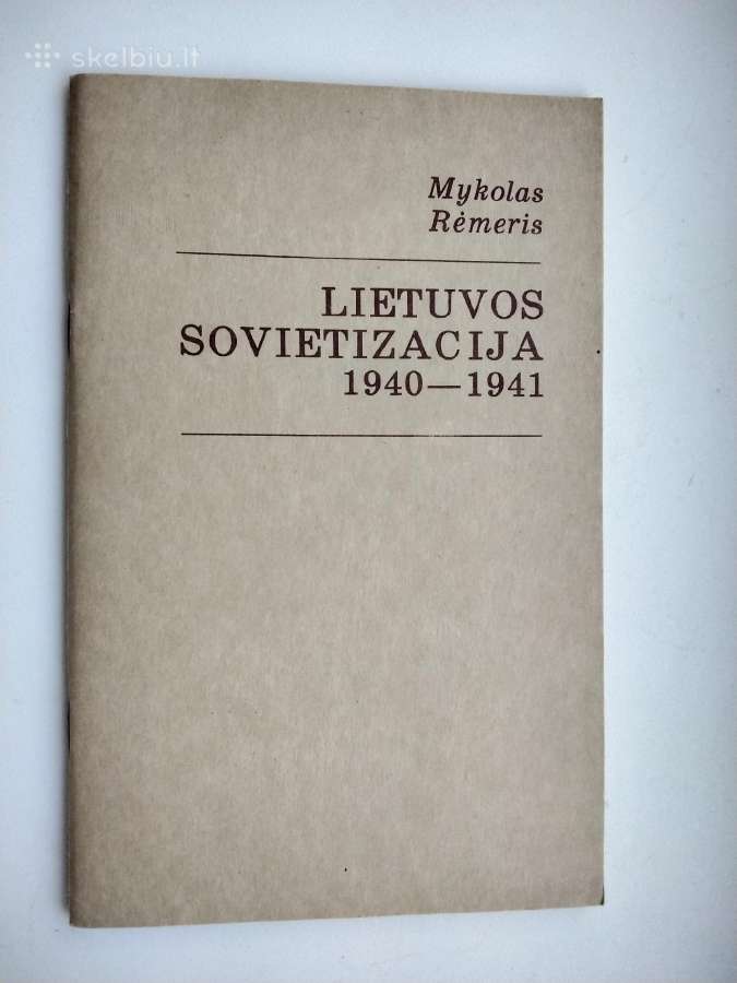 M. Rėmeris. Lietuvos sovietizacija 1940 -1941