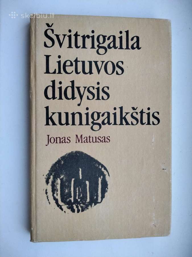 J. Matusas. Švitrigaila Lietuvos didysis kunigaik