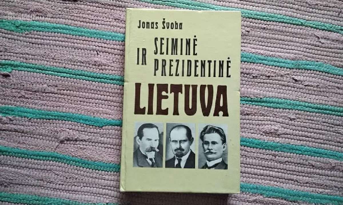 Seiminė ir prezidentinė Lietuva Jonas Švoba