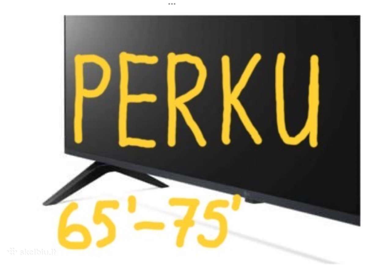 Pirksiu sau del saves TV 65-75 col. iki 2m senumo