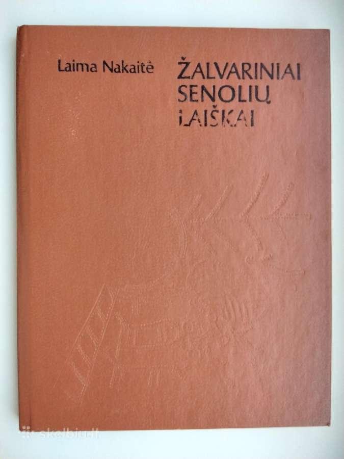 L. Nakaitė. Žalvariniai senolių laiškai