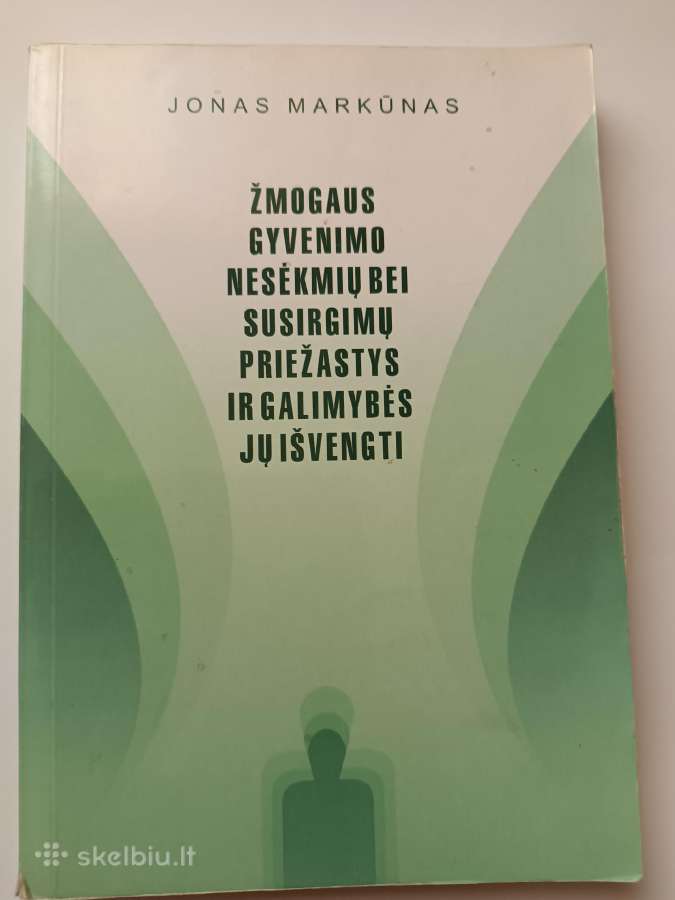 J. Markūnas. Žmogaus gyvenimo nesėkmių
