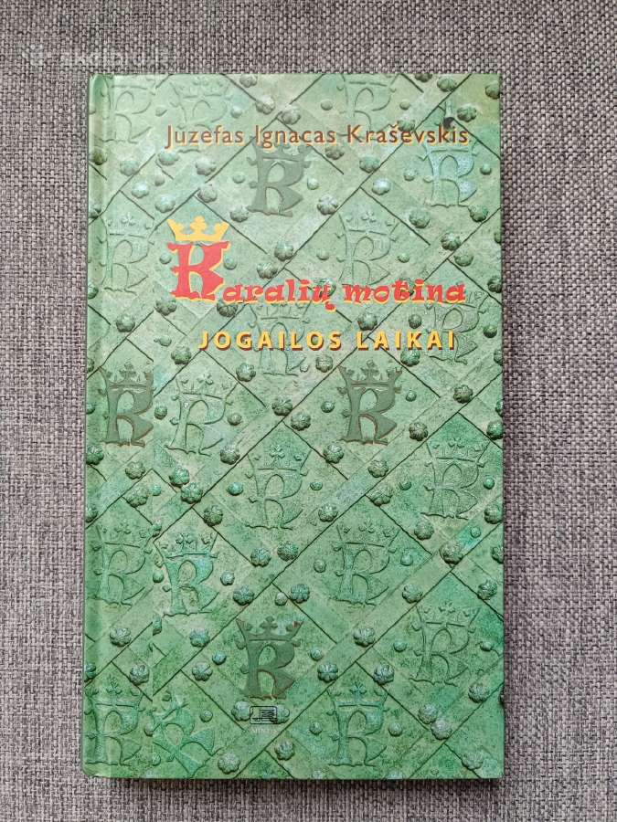 Karalių motina. Jogailos laikai J. I. Kraševskis