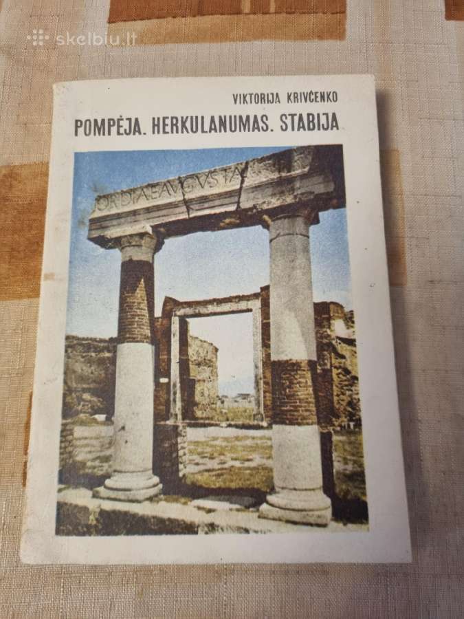 Pompėja. Herkulanumas. Stabija