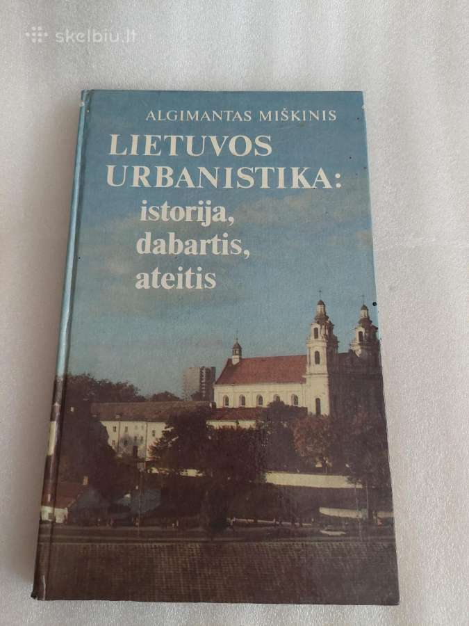Lietuvos urbanistika: istorija,dabartis,ateitis