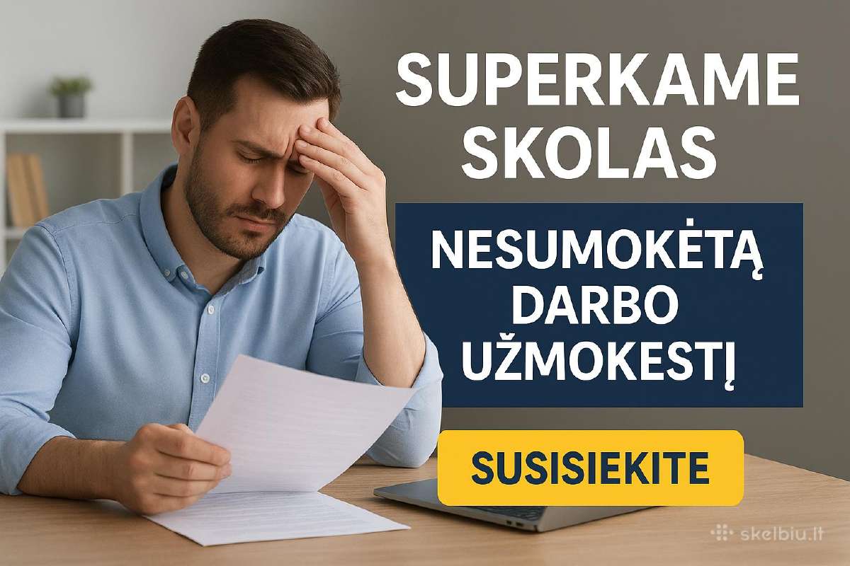Superkame skolas – nesumokėtą darbo užmokestį