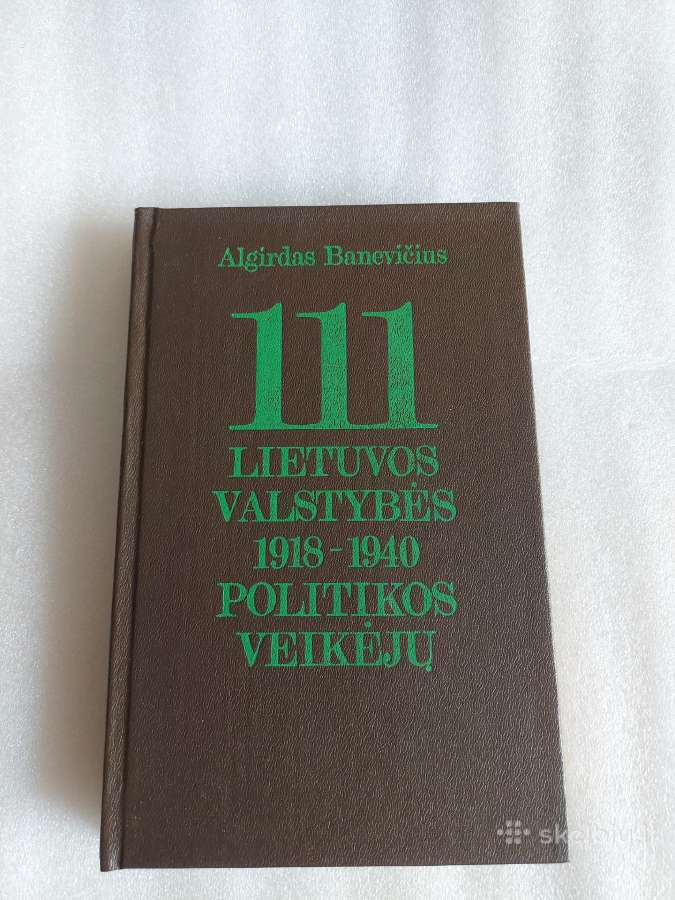 111 Lietuvos valstybės 1918-1940 politikos veikėjų