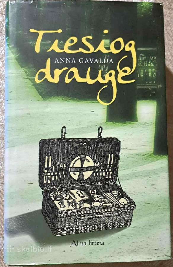 Tiesiog drauge. Anna Gavalda