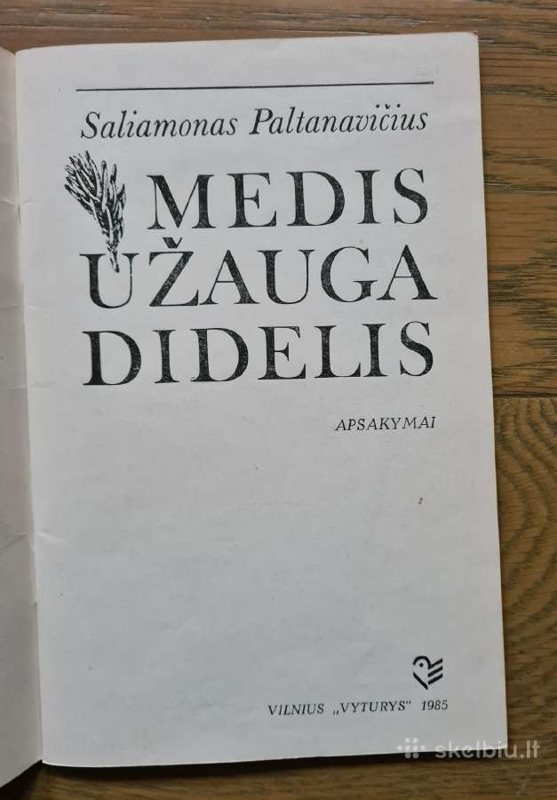 Medis užauga didelis (Saliamonas Paltanavičius) - nuotraukos Nr. 3
