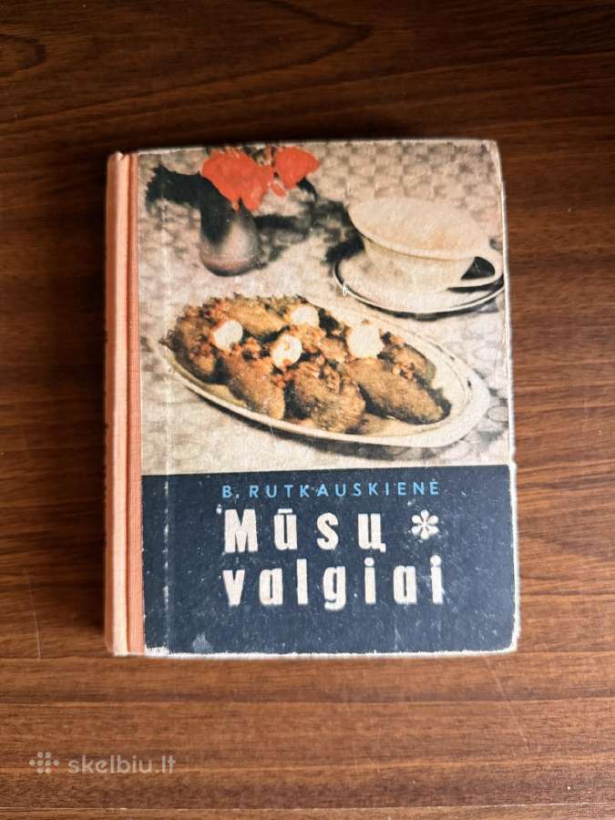 Mūsų valgiai. B. Rutkauskienė 1971 m.